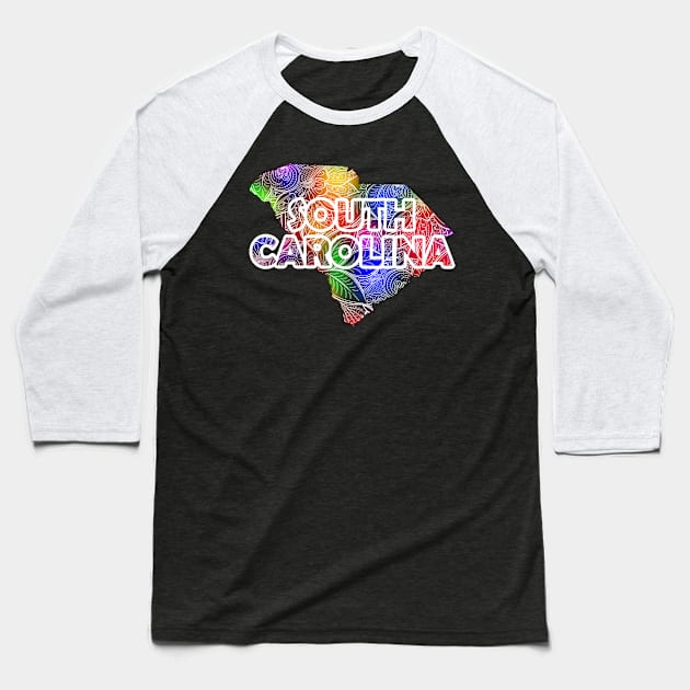 Colorful mandala art map of South Carolina with text in multicolor pattern Baseball T-Shirt by Happy Citizen